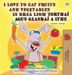 I Love to Eat Fruits and Vegetables (English Irish Bilingual Children's Book) - Admont, Shelley; Books, Kidkiddos