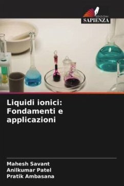 Liquidi ionici: Fondamenti e applicazioni - Savant, Mahesh;Patel, Anilkumar;Ambasana, Pratik