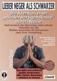 Lieber Neger als Schwarzer: Die Kreation einer "minderwertigen Rasse" durch Weiße (eBook, ePUB)