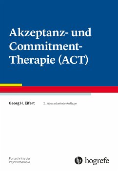 Akzeptanz- und Commitment-Therapie (ACT) (eBook, ePUB) - Eifert, Georg H.