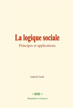 La logique sociale (eBook, ePUB) - Tarde, Gabriel