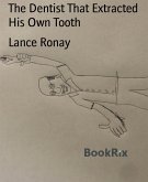 The Dentist That Extracted His Own Tooth (eBook, ePUB)