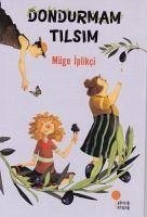 Dondurmam Tilsim - Iplikci, Müge