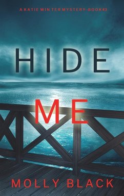 Hide Me (A Katie Winter FBI Suspense Thriller-Book 3) - Black, Molly