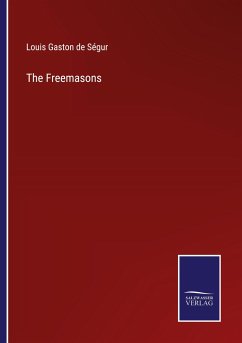 The Freemasons - Ségur, Louis Gaston De