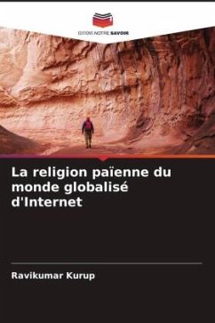 La religion païenne du monde globalisé d'Internet - Kurup, Ravikumar