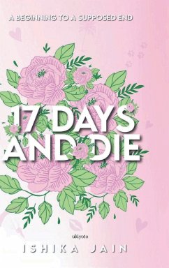 17 Days and Die - Jain, Ishika