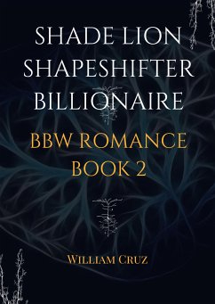 Shade Lion Shapeshifter Billionaire Bbw Romance Book 2 (eBook, ePUB) - Cruz, William
