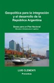 Geopolítica para la integración y el desarrollo de la República Argentina (eBook, ePUB) Geopolítica para la integración y el desarrollo de la República Argentina (eBook, ePUB)