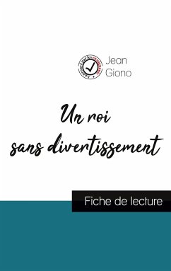 Un roi sans divertissement de Jean Giono (fiche de lecture et analyse complète de l'oeuvre) - Giono, Jean