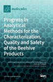 Progress in Analytical Methods for the Characterization, Quality and Safety of the Beehive Products