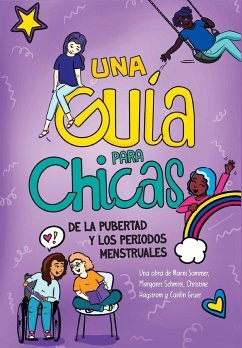 Una Guía para Chicas de la Pubertad y los Periodos Menstruales - Sommer, Marni; Schmitt, Margaret; Hagstrom, Christine