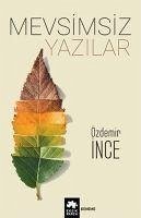 Mevsimsiz Yazilar - Ince, Özdemir