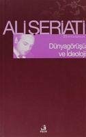 Dünya Görüsü Ve Ideoloji - Seriati, Ali