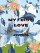 MY FIRST LOVE; A JOURNEY BACK TO ME - Bild 1