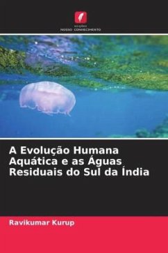 A Evolução Humana Aquática e as Águas Residuais do Sul da Índia - Kurup, Ravikumar