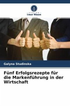 Fünf Erfolgsrezepte für die Markenführung in der Wirtschaft - Studinska, Galyna