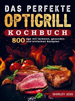 Das perfekte Optigrill-Kochbuch - Shirley Jess