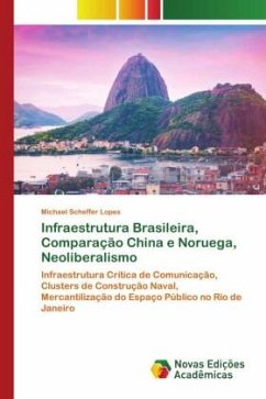 Infraestrutura Brasileira, Comparação China e Noruega, Neoliberalismo - Scheffer Lopes, Michael