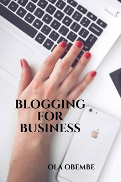 BLOGGING FOR BUSINESS - Obembe, Ola