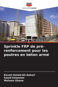 Sprinkle FRP de pré-renforcement pour les poutres en béton armé - Ostad-Ali-Askari, Kaveh;Eslamian, Saeid;Ghane, Mohsen