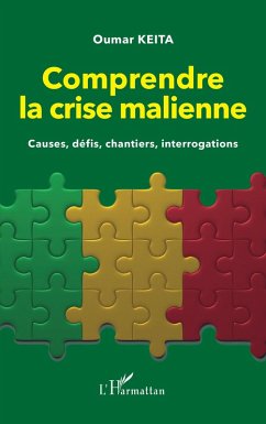 Cover Comprendre la crise malienne. Causes, défis, chantiers, interrogations