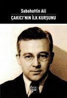 Cakicinin Ilk Kursunu - Ali, Sabahattin