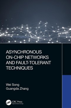 Asynchronous On-Chip Networks and Fault-Tolerant Techniques (eBook, ePUB) - Song, Wei; Zhang, Guangda