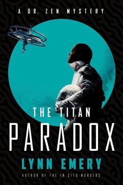 The Titan Paradox (Dr. Zen Mystery, #3) (eBook, ePUB) - Emery, Lynn
