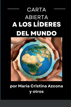CARTA ABIERTA a los LÍDERES del MUNDO - Azcona Y Otros, María Cristina
