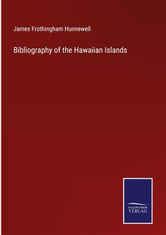 Bibliography of the Hawaiian Islands - Hunnewell, James Frothingham