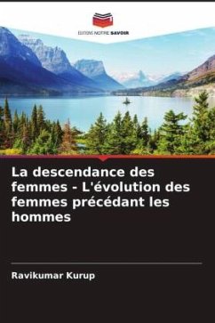 La descendance des femmes - L'évolution des femmes précédant les hommes - Kurup, Ravikumar