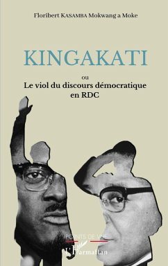 Cover Kingakati ou le viol du discours démocratique en RDC