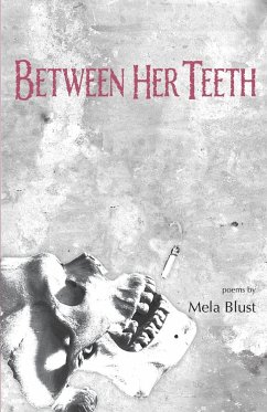 Between Her Teeth - Blust, Mela
