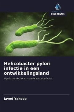 Helicobacter pylori infectie in een ontwikkelingsland - Yakoob, Javed