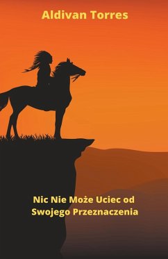 Nic Nie Moze Uciec od Swojego Przeznaczenia - Torres, Aldivan