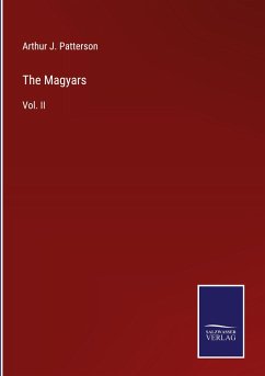 The Magyars - Patterson, Arthur J.
