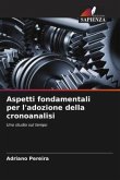 Aspetti fondamentali per l'adozione della cronoanalisi