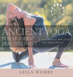 Ancient Yoga For Modern Practitioners - Worby, Leila