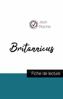 Britannicus de Jean Racine (fiche de lecture et analyse complète de l'oeuvre) - Racine, Jean