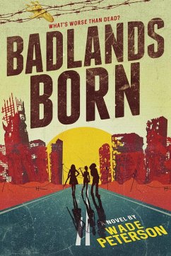 Badlands Born - Peterson, Wade