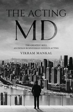 The Acting MD - The greatest skill an Indian businessman needs is acting - Mankal, Vikram