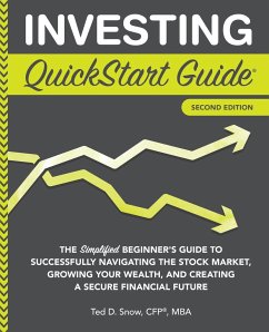 Investing QuickStart Guide - 2nd Edition - Snow CFP® MBA, Ted