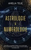 Astrologie en Numerologie - Compleet Handboek voor Beginners - Leer jezelf en anderen kennen door de oude kunst van het Observeren van Planetaire Transits en Numerologie (eBook, ePUB)