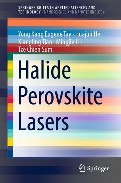 Halide Perovskite Lasers (eBook, PDF) - Tay, Yong Kang Eugene; He, Huajun; Tian, Xiangling; Li, Mingjie; Sum, Tze Chien