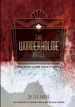 The Wonderholme Hotel and seven other crime stories - Baker, Ted