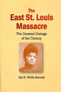 The East St. Louis Massacre - Wells-Barnett, Ida B.