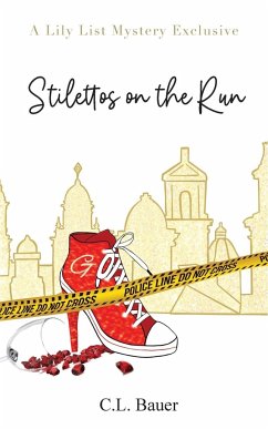 Stilettos On The Run - Bauer, C. L.