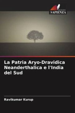 La Patria Aryo-Dravidica Neanderthalica e l'India del Sud - Kurup, Ravikumar