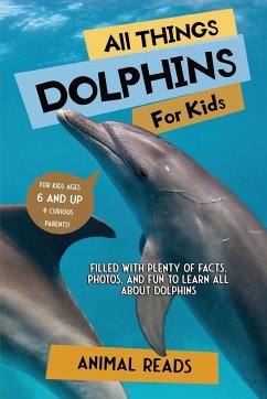 All Things Dolphins For Kids - Reads, Animal